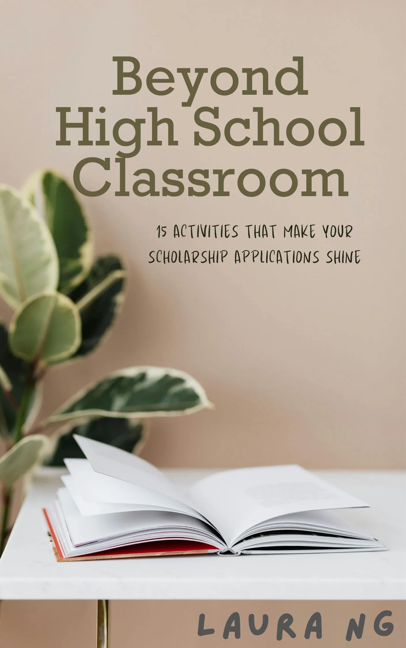 Beyond High School Classroom: 15 Activities to Make Your Scholarship Applications Shine