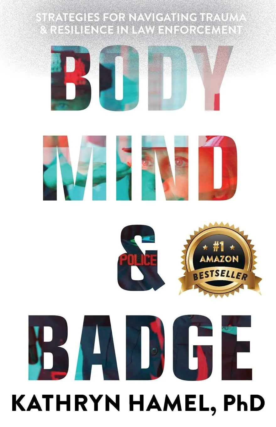 Body, Mind, and Badge: Trauma Resilience Strategies for Law Enforcement Wellness