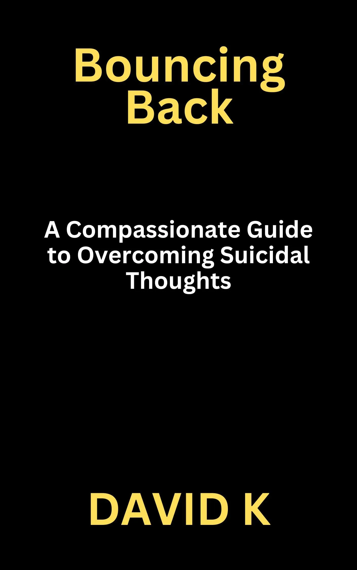 Bouncing Back: A Compassionate Guide to Overcoming Suicidal Thoughts by American Technical Publishers