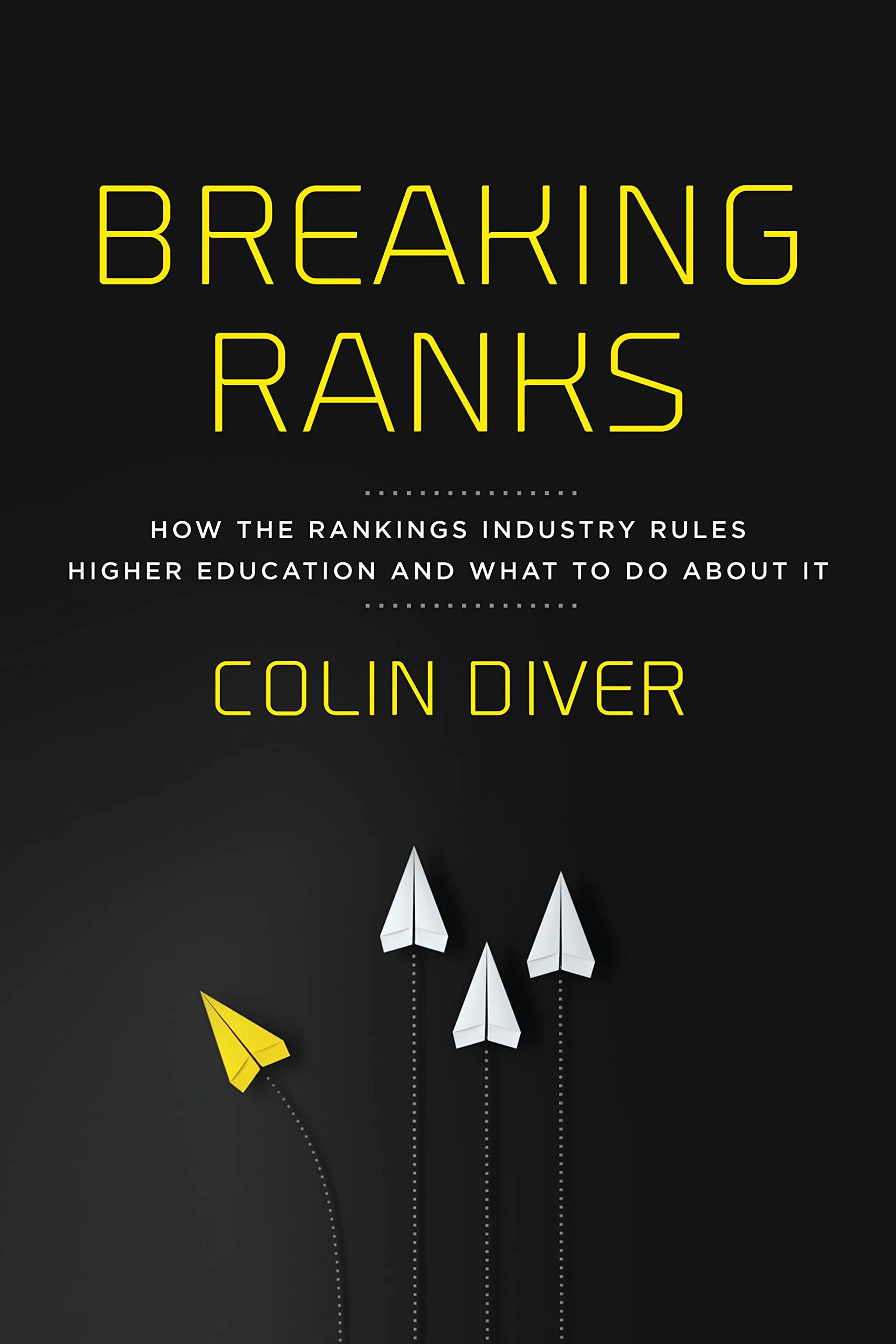 Breaking Ranks: The Rankings Industry's Impact on Higher Education and Solutions