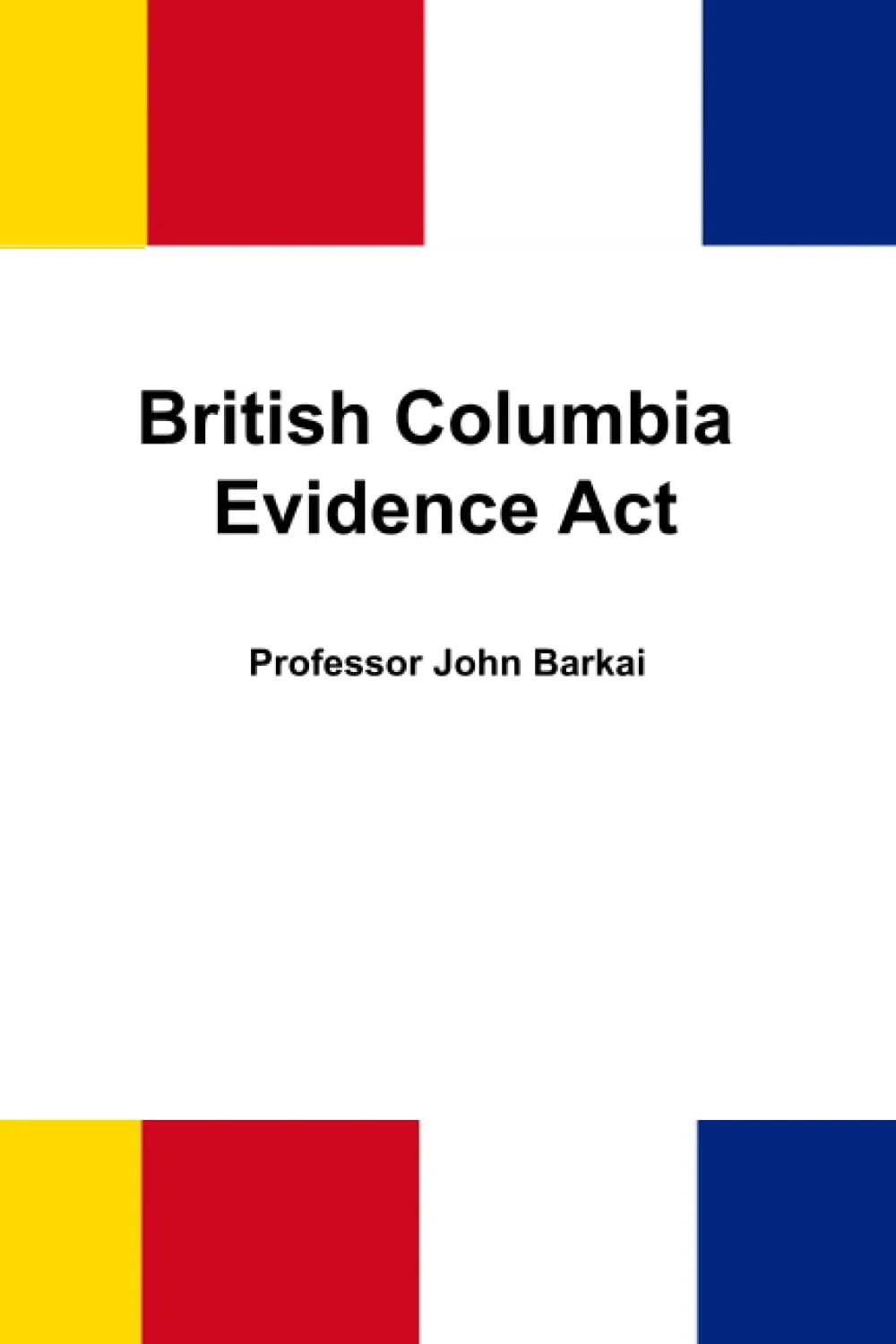 British Columbia Evidence Act - Comprehensive Legal Reference Book by Elsevier