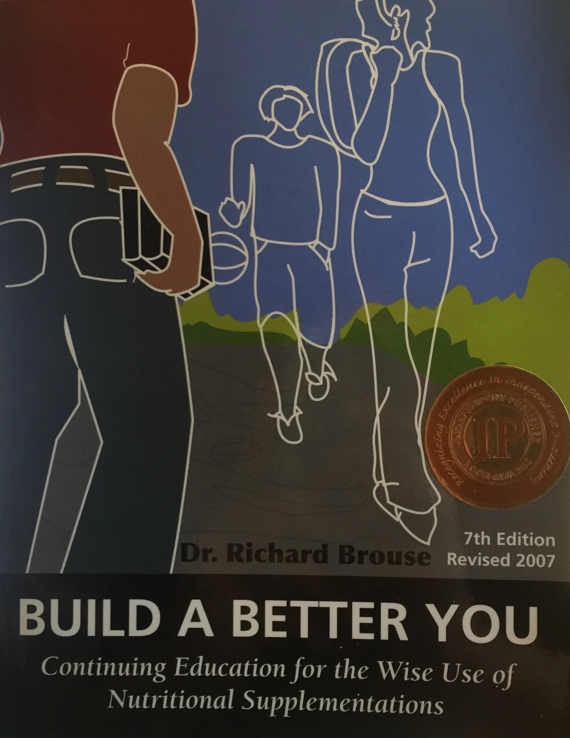 Build a Better You: Continuing Education on Nutritional Supplementations by Dr. Richard Brouse