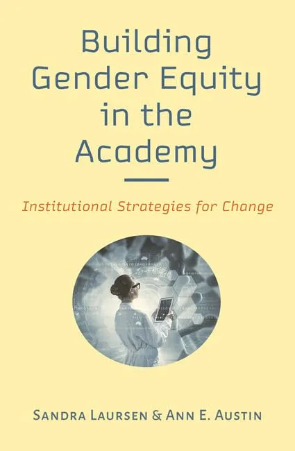 Building Gender Equity in the Academy: Strategies for Change in STEM Fields