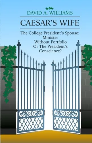 Caesar's Wife: The College President's Spouse's Role in Ethical Leadership and Community Relations