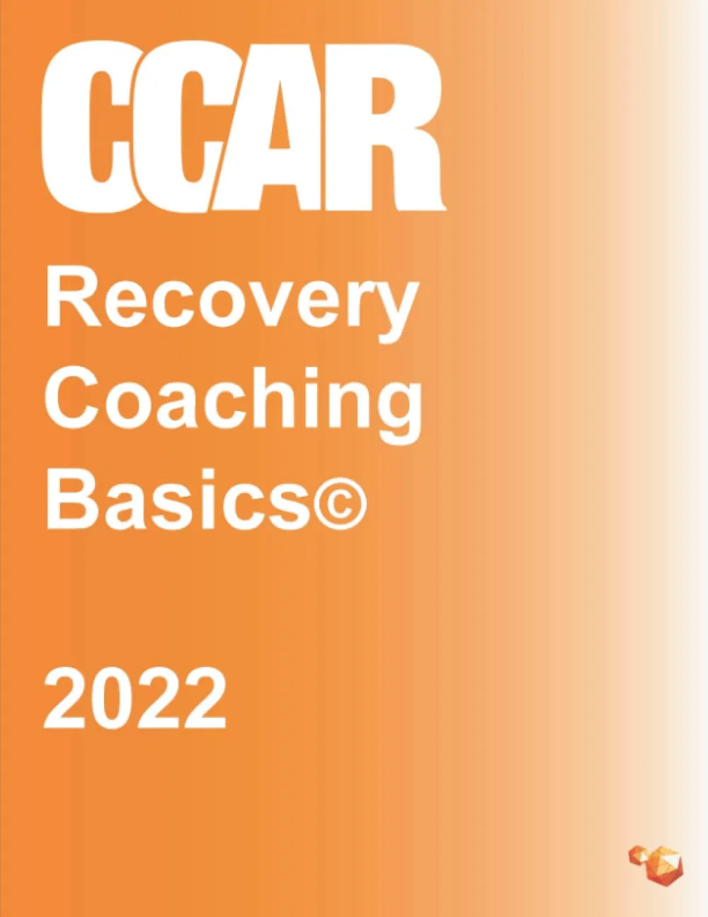 CCAR Recovery Coaching Basics Training for Understanding and Supporting Recovery Processes