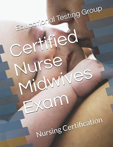 Certified Nurse Midwives Exam Practice Test - 200 Questions for Nursing Certification