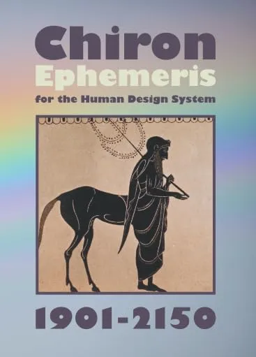 Chiron Ephemeris for Human Design System 1901-2150 by Kaplan