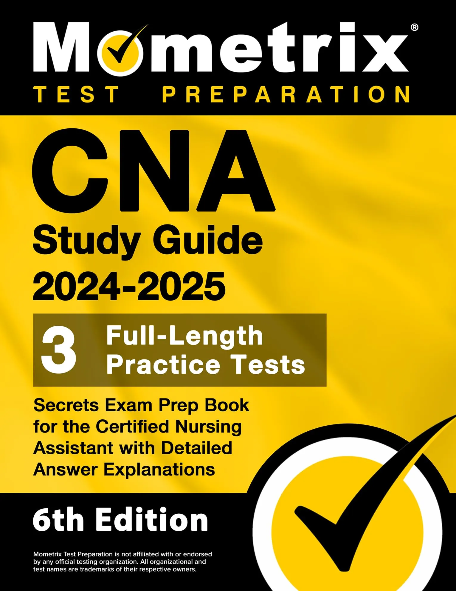 CNA Study Guide 2024-2025 with 3 Full-Length Practice Tests and Detailed Answer Explanations