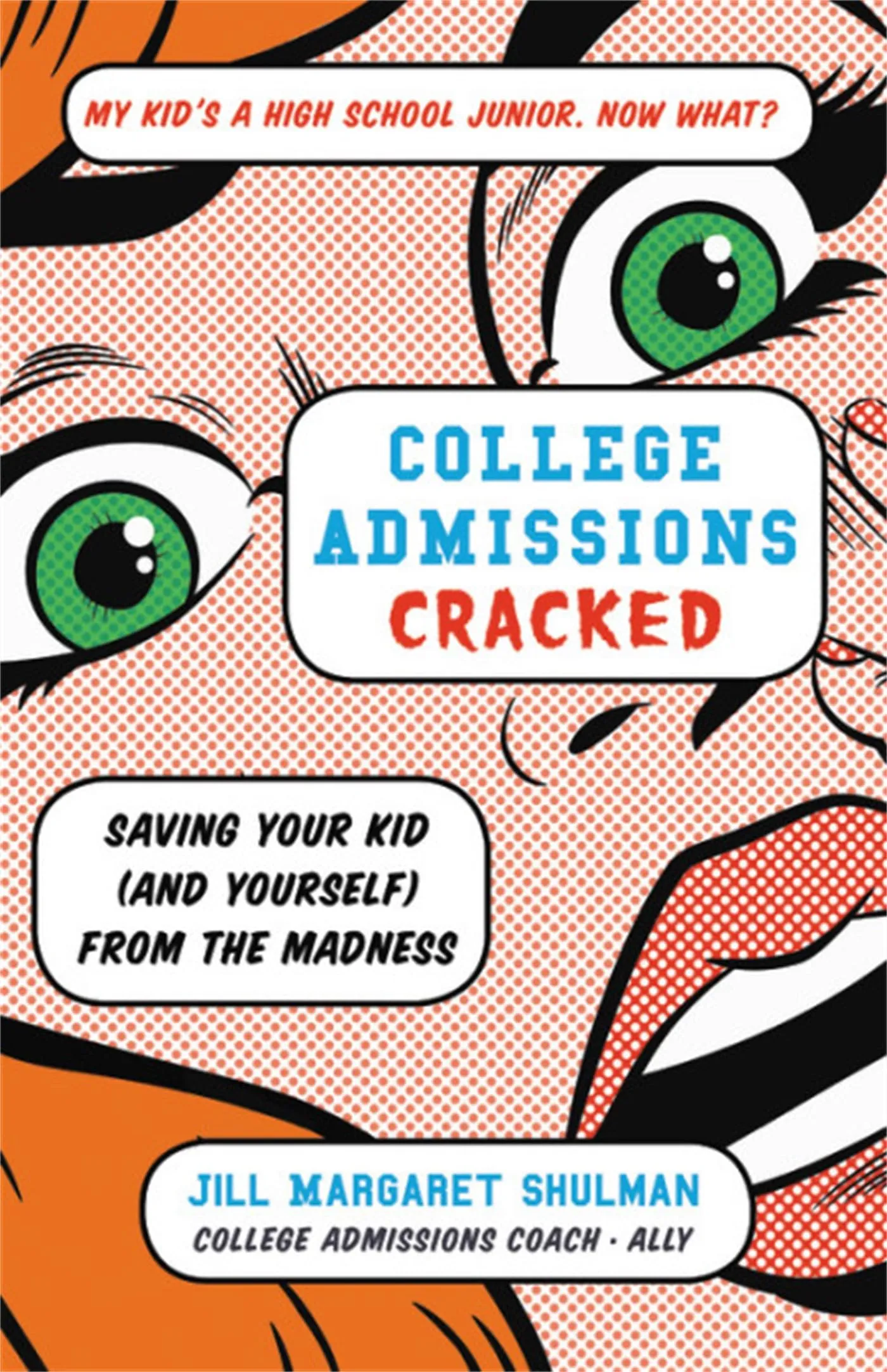 College Admissions Cracked: A Parent's Guide to Navigating College Madness