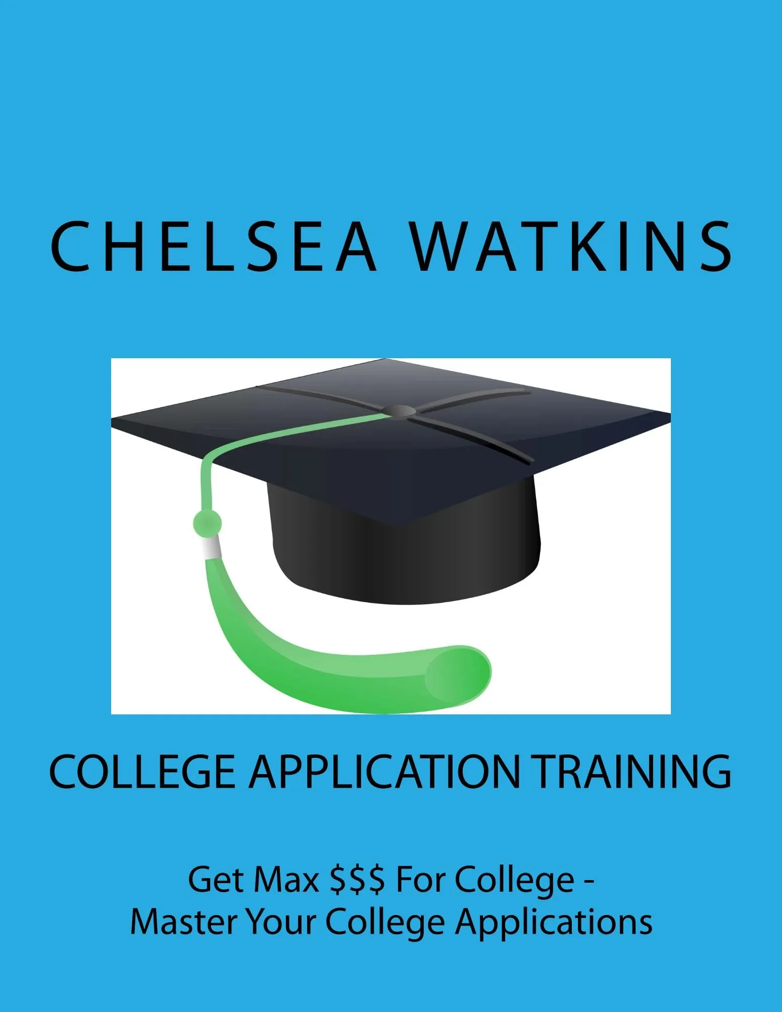 College Application Training by Chelsea Green Publishing - Essential Guide for Students