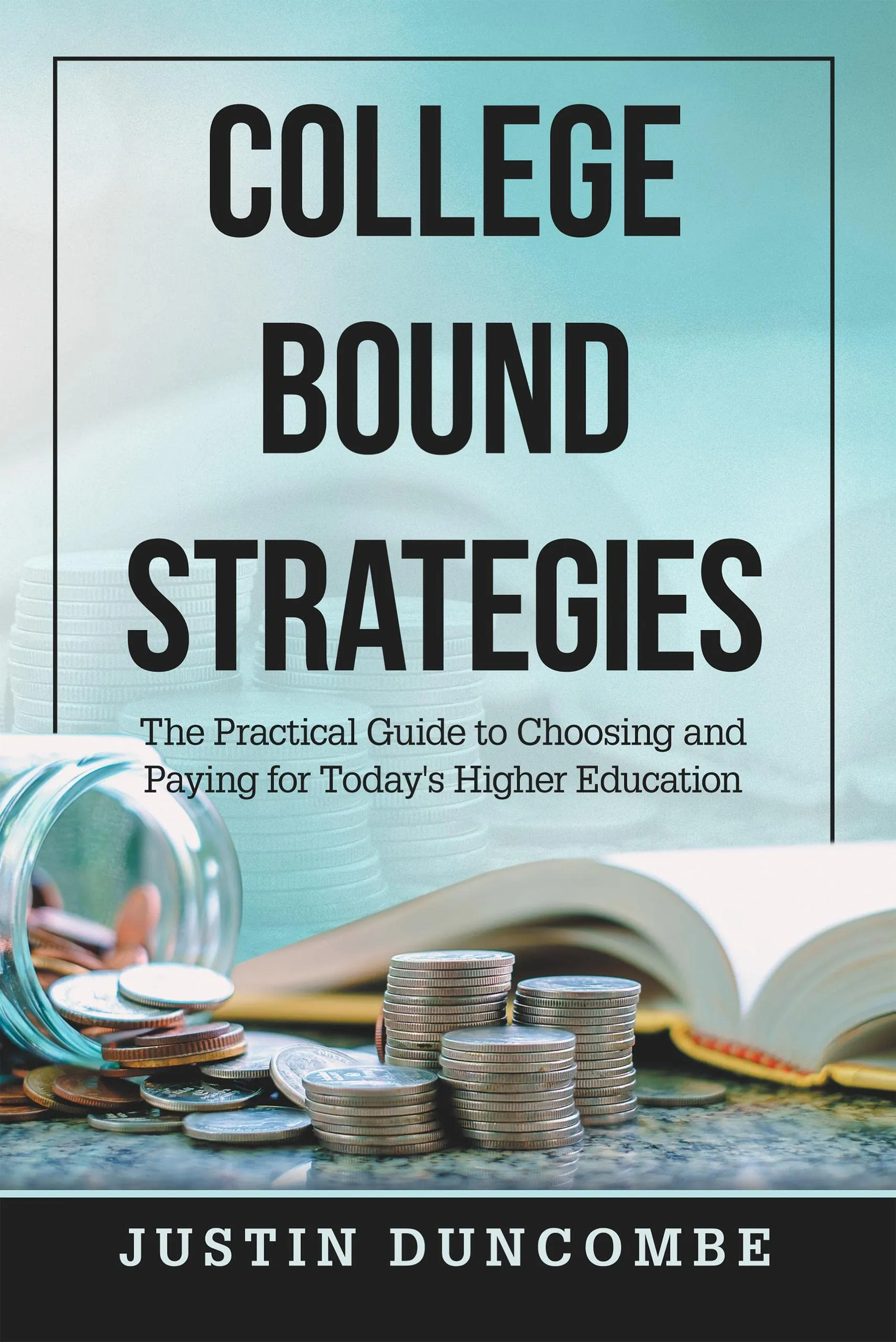 College Bound Strategies Guide to Choosing & Paying for Higher Education