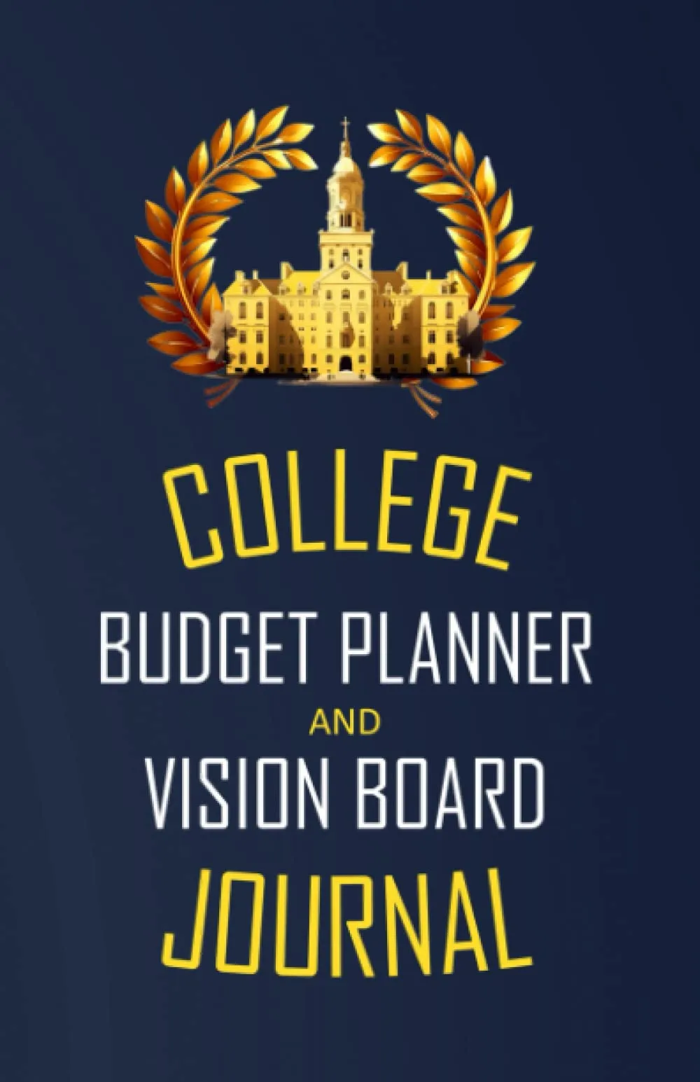 College Budget Planner & Vision Board Journal - Navy Blue/Gold Cover, Undated, Financial Tips