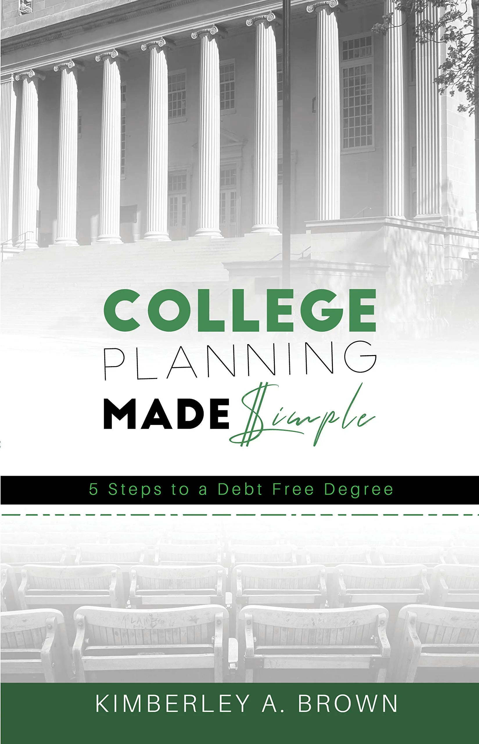 College Planning Made Simple: 5 Steps to a Debt Free Degree