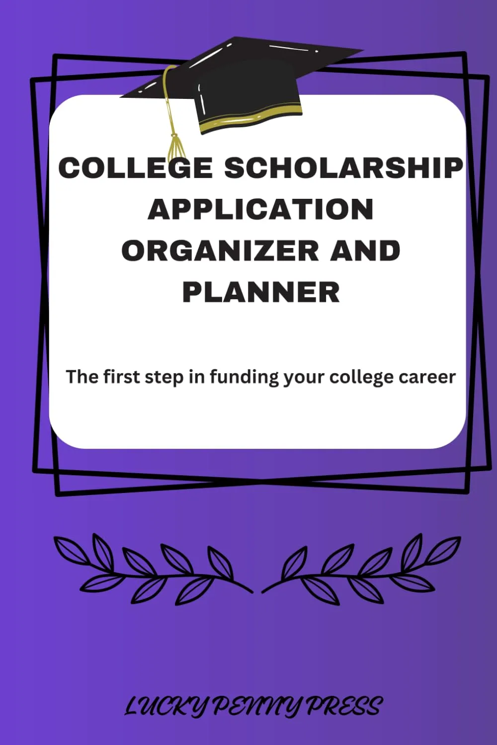 College Scholarship Application Organizer and Planner for Successful Funding