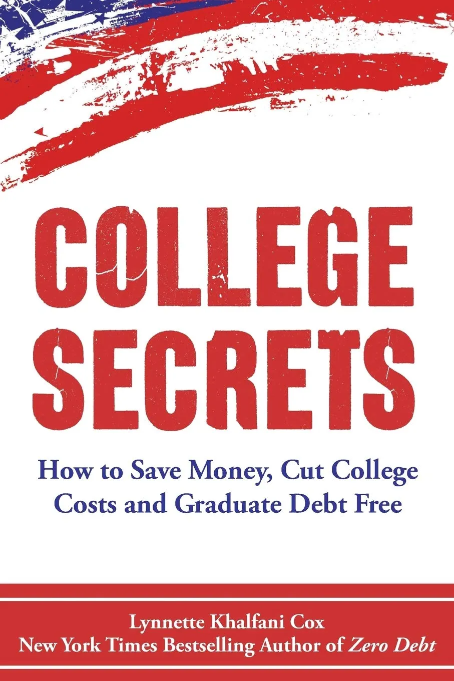 College Secrets Guide to Save Money on Tuition, Cut Costs, Graduate Debt Free