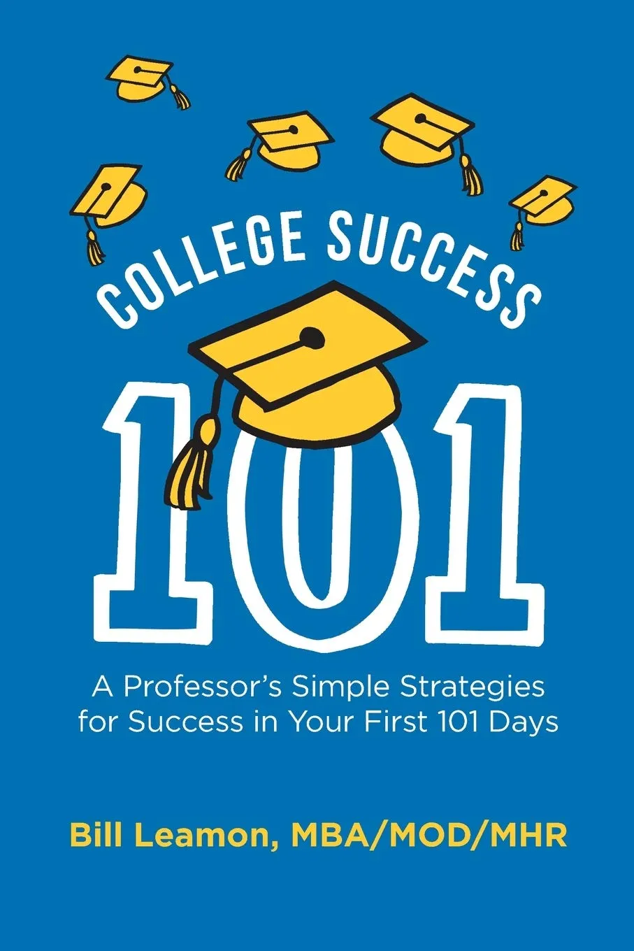 College Success 101: Simple Strategies for Your First 101 Days in College