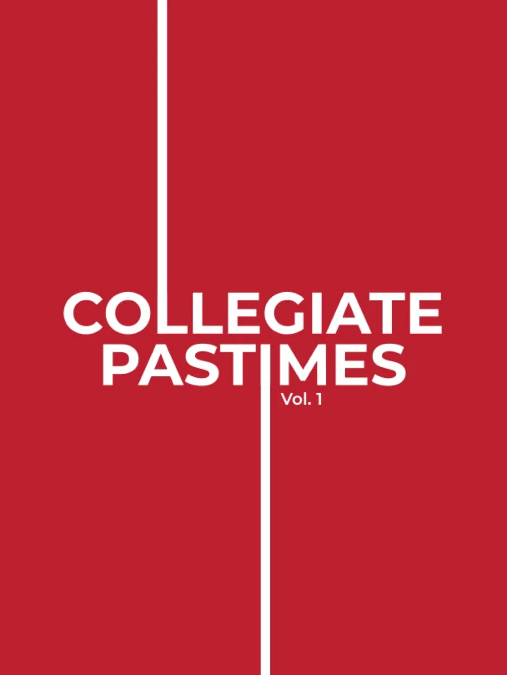 Collegiate Pastimes: A Guide to Inebriated Fun - A Sophisticated Coffee Table Book