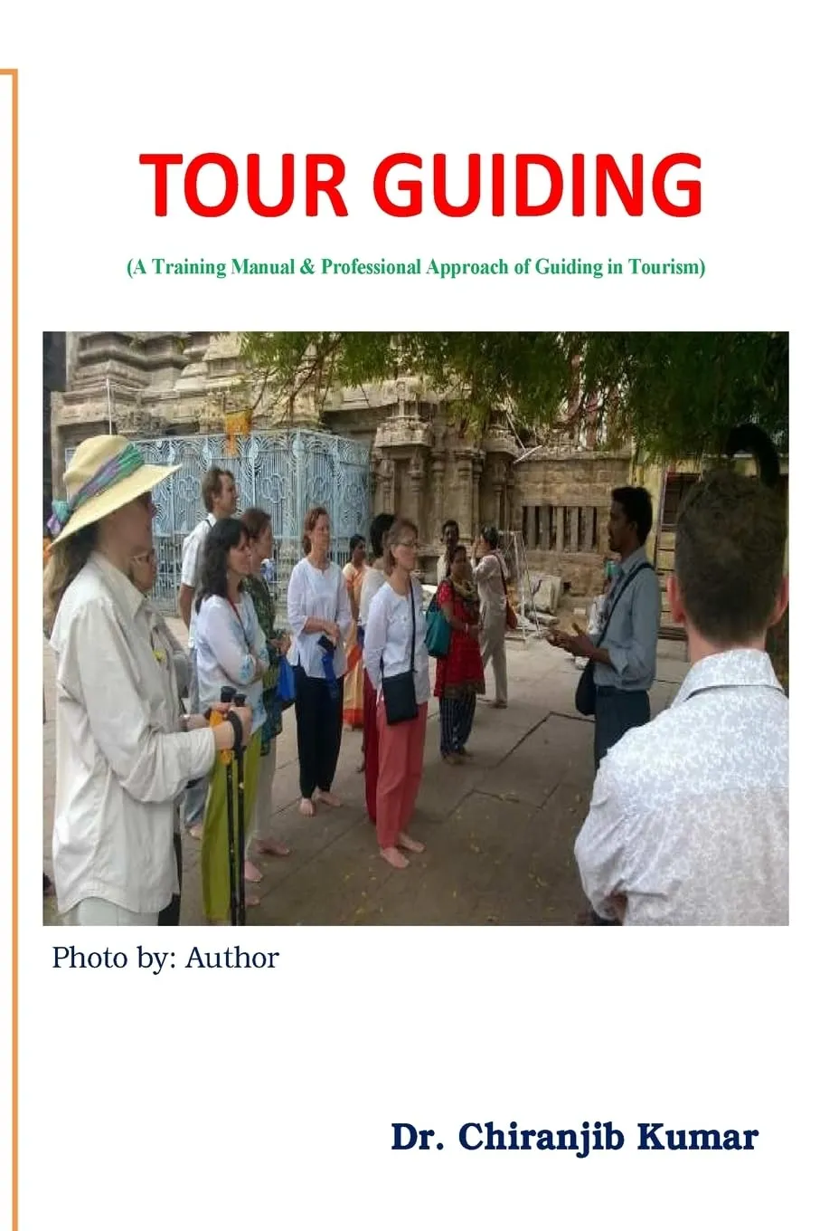 Complete Training Manual for Aspiring Tour Guides - Professional Approach to Tourism