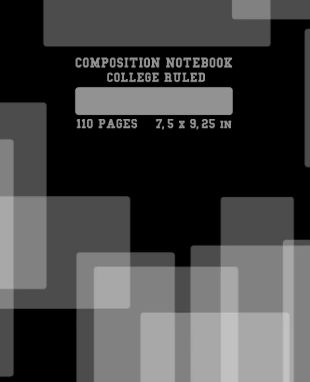 Composition Notebook 110 Pages College Ruled 7.5x9.25 Rectangles Black White Gray Pattern