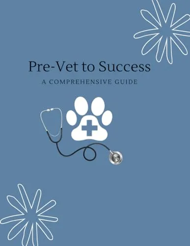 Comprehensive Guide for Pre-Vet Students to Ace Veterinary School Applications