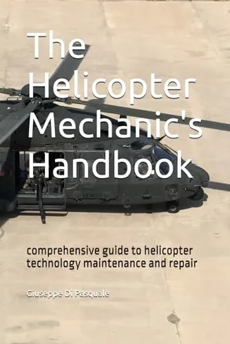 Comprehensive Guide to Helicopter Technology, Maintenance & Repair by Cliffs Notes