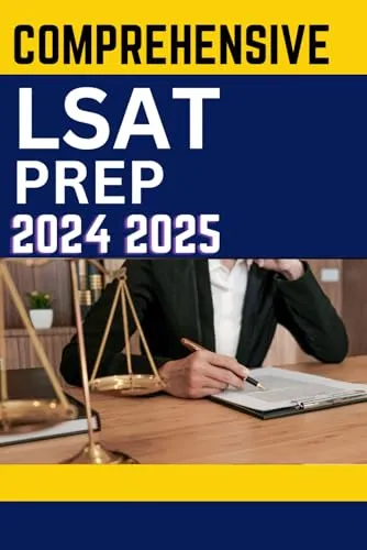 Comprehensive LSAT Prep 2024-2025 Study Guide with Strategic Practice Questions & Explanations