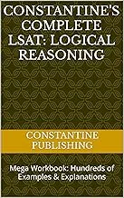 Constantine's Complete LSAT Logical Reasoning Mega Workbook with Hundreds of Examples & Explanations