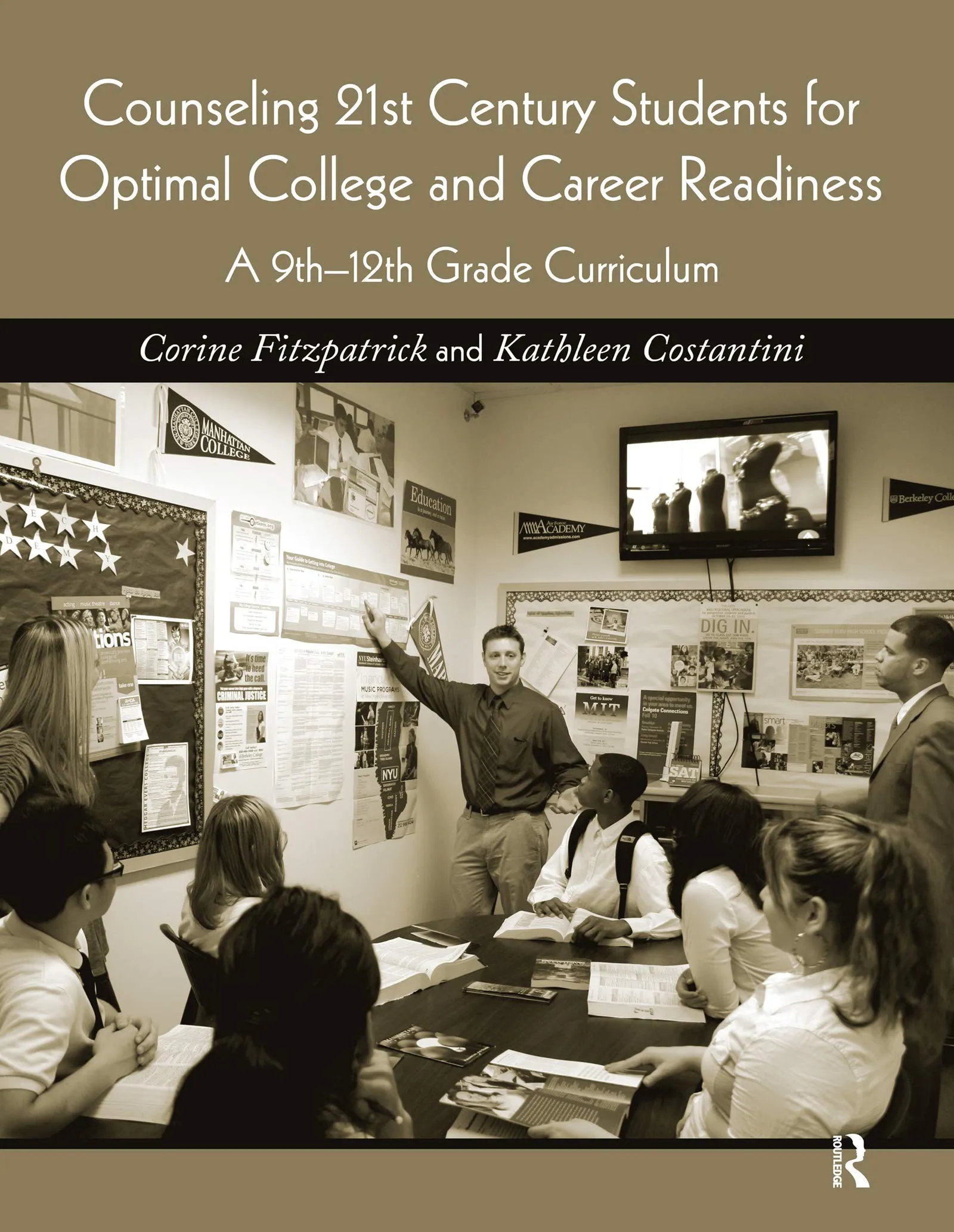 Counseling 21st Century Students for College & Career Readiness: Grades 9-12 Curriculum