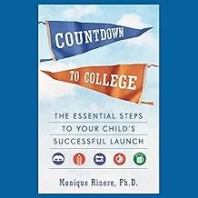 Countdown to College: Essential Steps for Your Child's Successful Launch