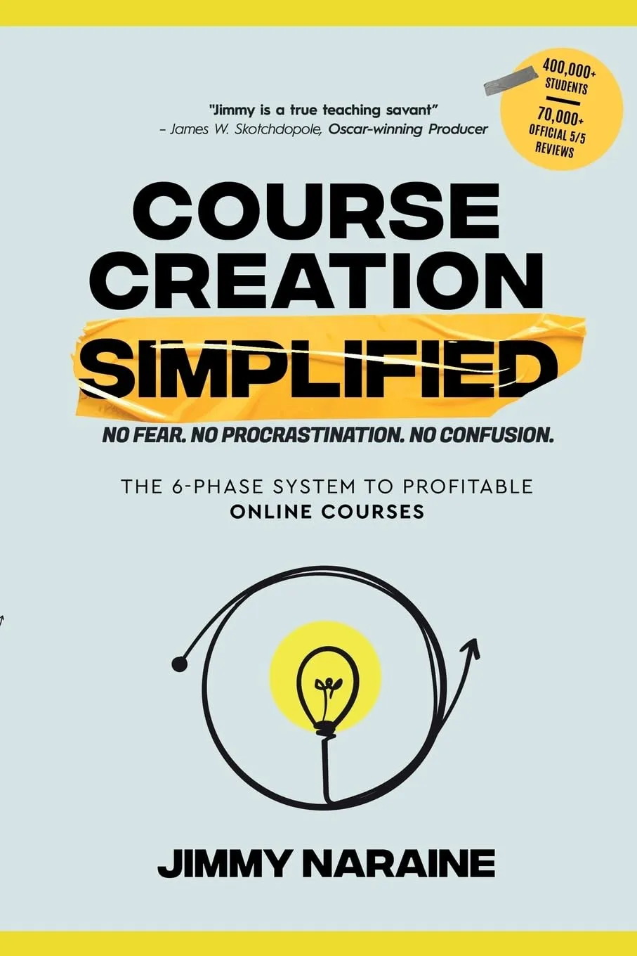 Course Creation Simplified: 6-Phase System for Profitable Online Courses by Jimmy Naraine