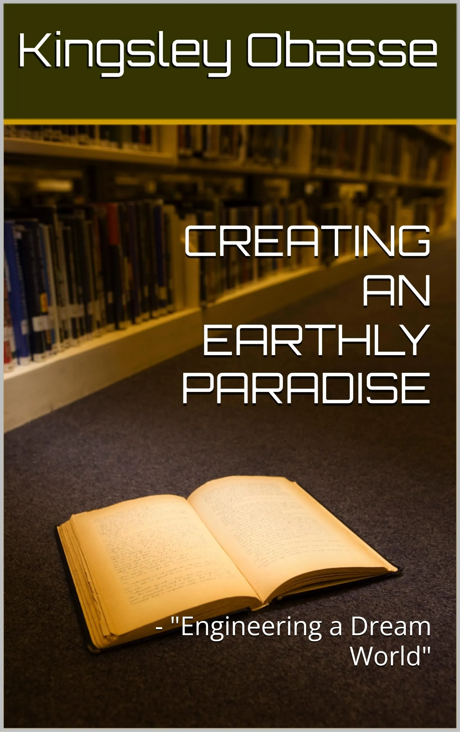 Creating an Earthly Paradise: Engineering a Dream World Audiobook