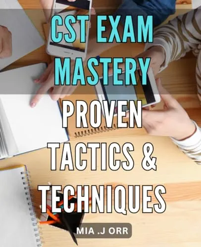 CST Exam Mastery: Proven Tactics & Techniques for Success - McGraw-Hill Education