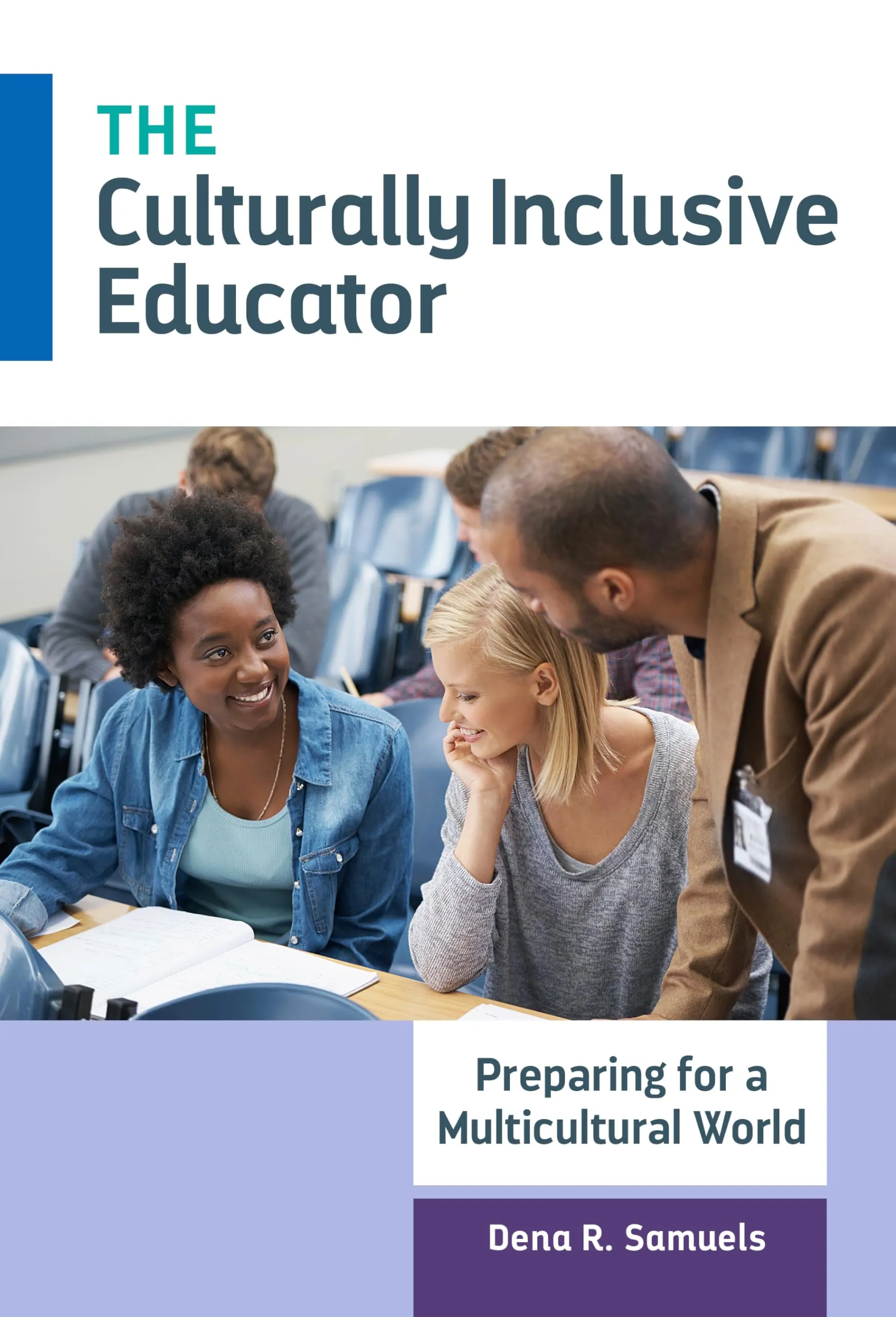 Culturally Inclusive Educator: Transformative Guide for Multicultural Teaching and Leadership