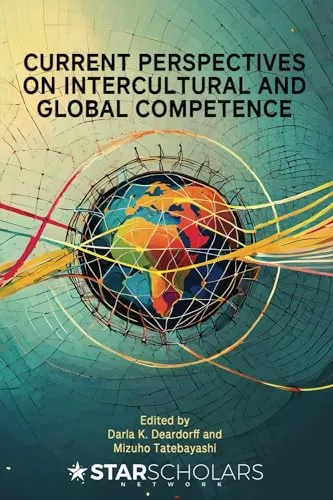 Current Perspectives on Intercultural and Global Competence - A Comprehensive Exploration