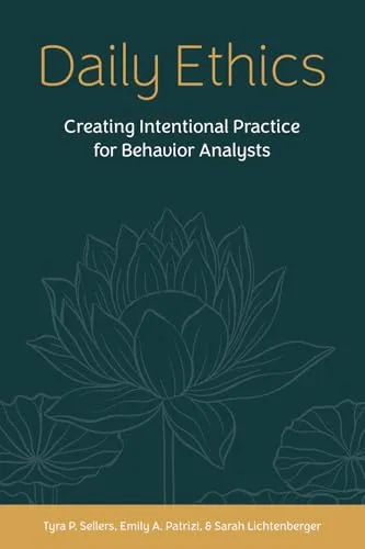 Daily Ethics: Intentional Practice for Behavior Analysts