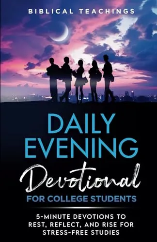 Daily Evening Devotional for College Students: 5-Minute Stress Relief, Reflection, and Growth