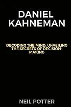 Daniel Kahneman: Decoding the Mind, Secrets of Decision-Making Biography by Jossey-Bass