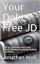 Debt-Free JD: Graduate Law School Without Student Loan Debt - Princeton University Press