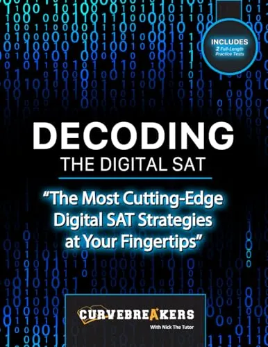 Decoding the Digital SAT: Comprehensive SAT Prep Book 2023-2024 with Practice Tests