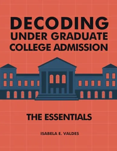 Decoding Undergraduate College Admission Essentials for First-Generation Latinx Students