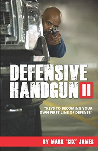 Defensive Handgun II: Enhance Your Self-Defense Skills and Weapon Handling Capabilities