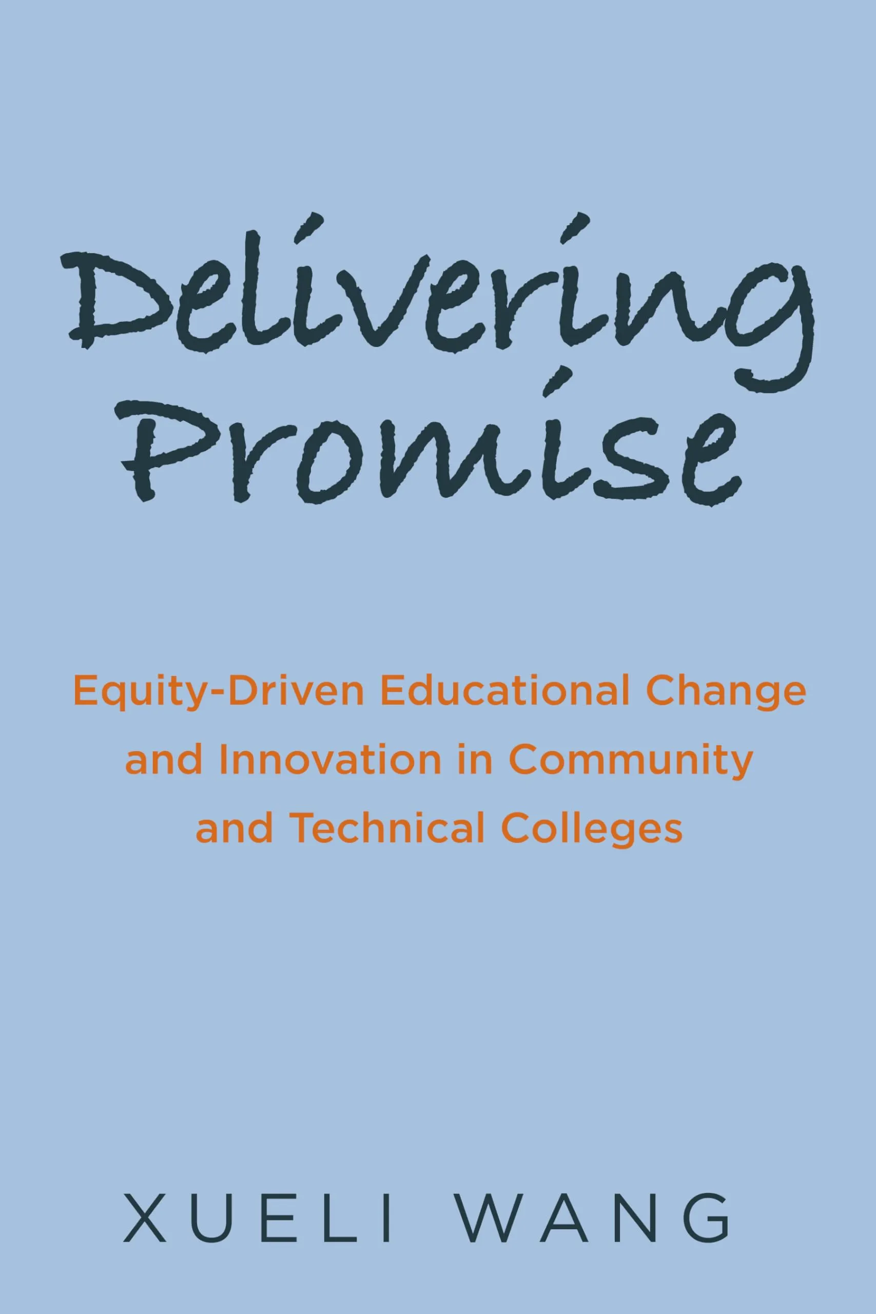 Delivering Promise: Equity-Driven Educational Change in Community & Technical Colleges