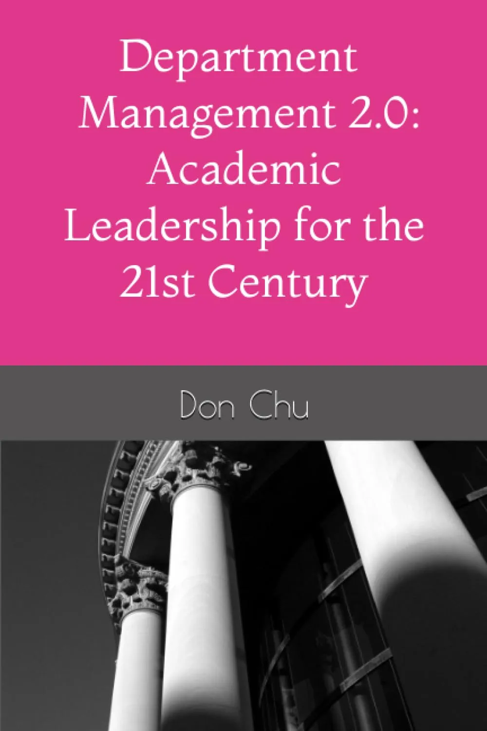 Department Management 2.0: Academic Leadership for 21st Century, Transforming Higher Education