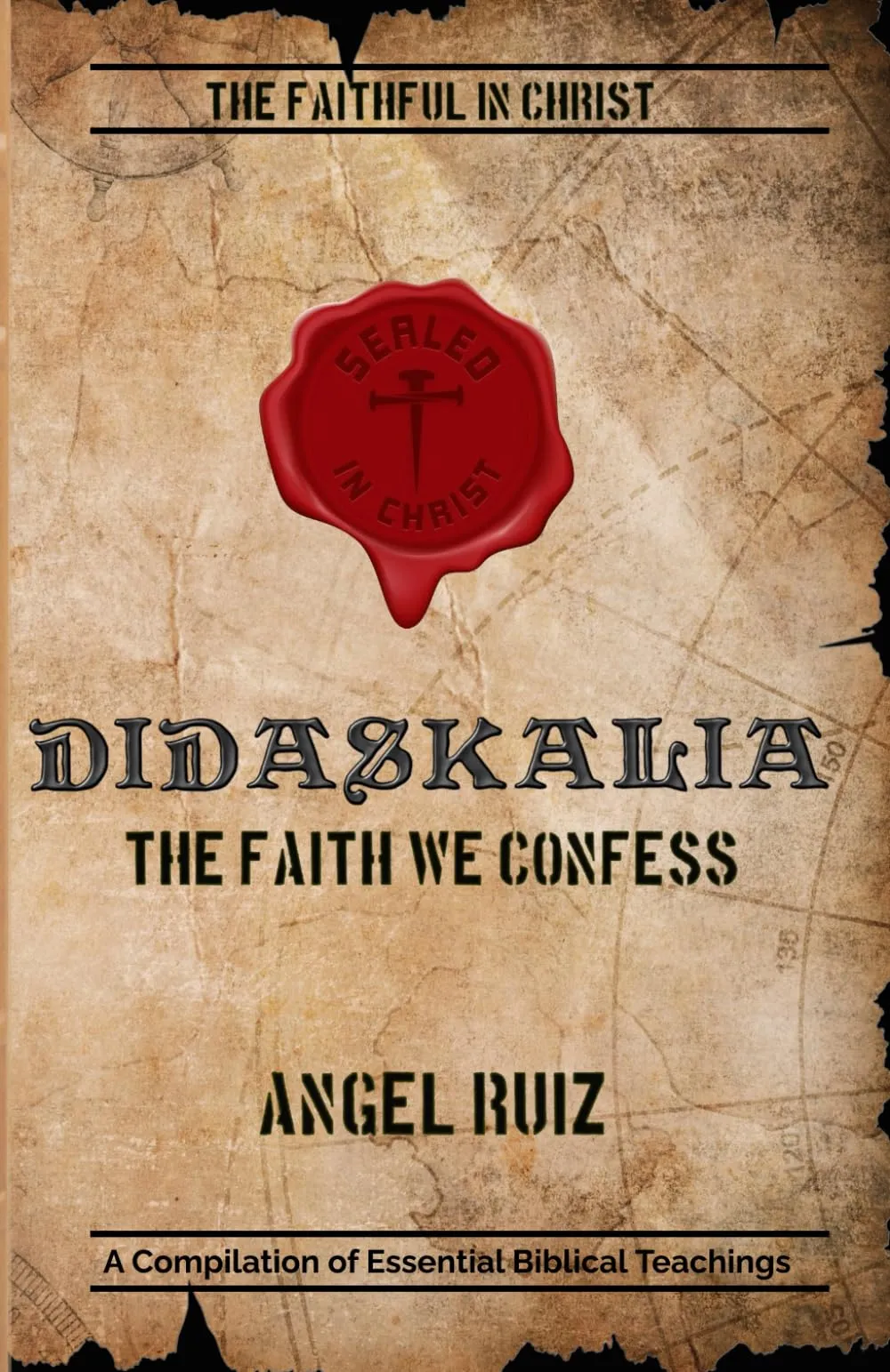 DIDASKALIA: The Faith We Confess - Essential Doctrines for Christian Discipleship