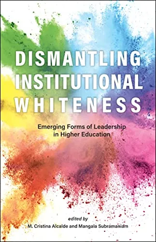 Dismantling Institutional Whiteness in Higher Education - Emerging Leadership Concepts