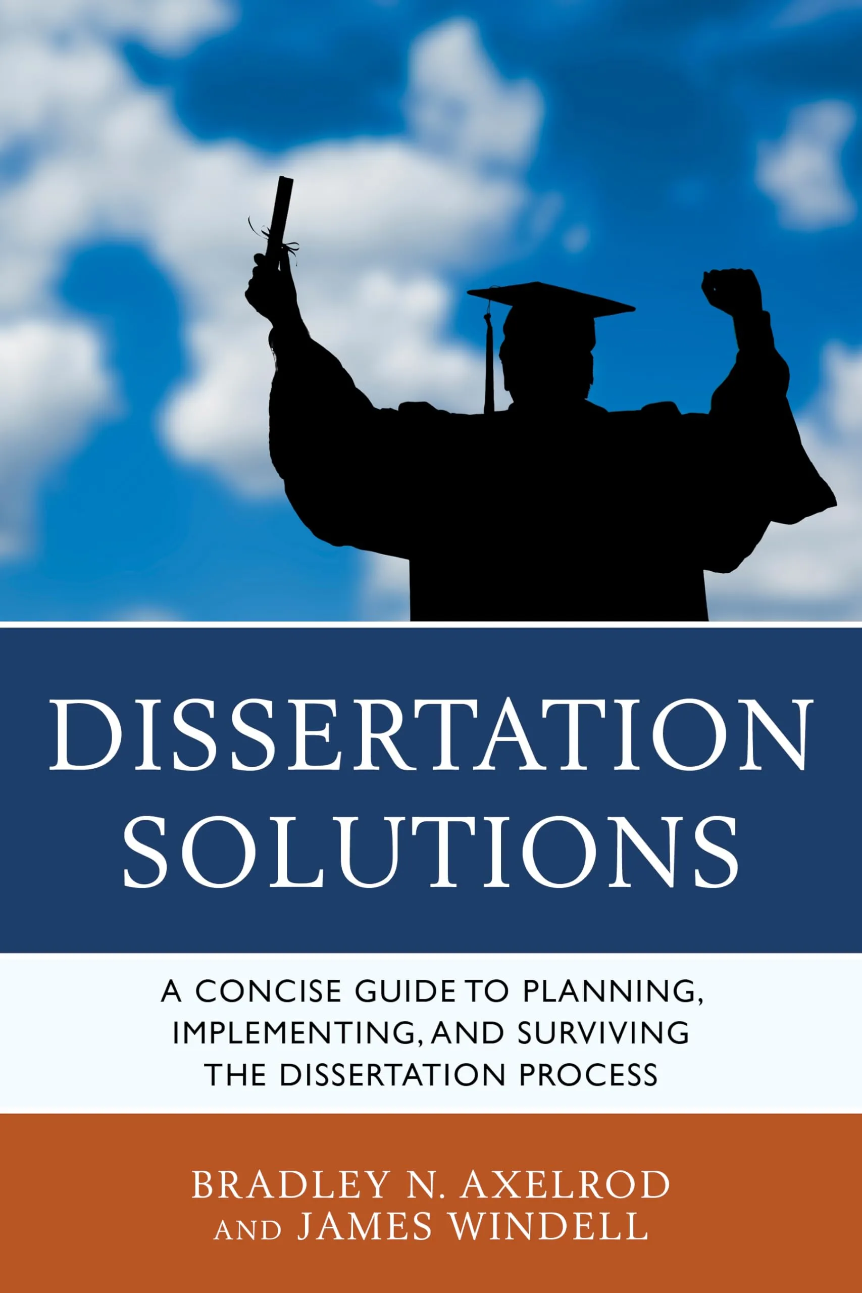 Dissertation Solutions Guide for Graduate Students - Planning, Implementing & Surviving Process