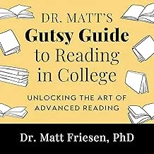 Dr. Matt's Gutsy Guide to Reading in College - Unlocking Advanced Reading Skills