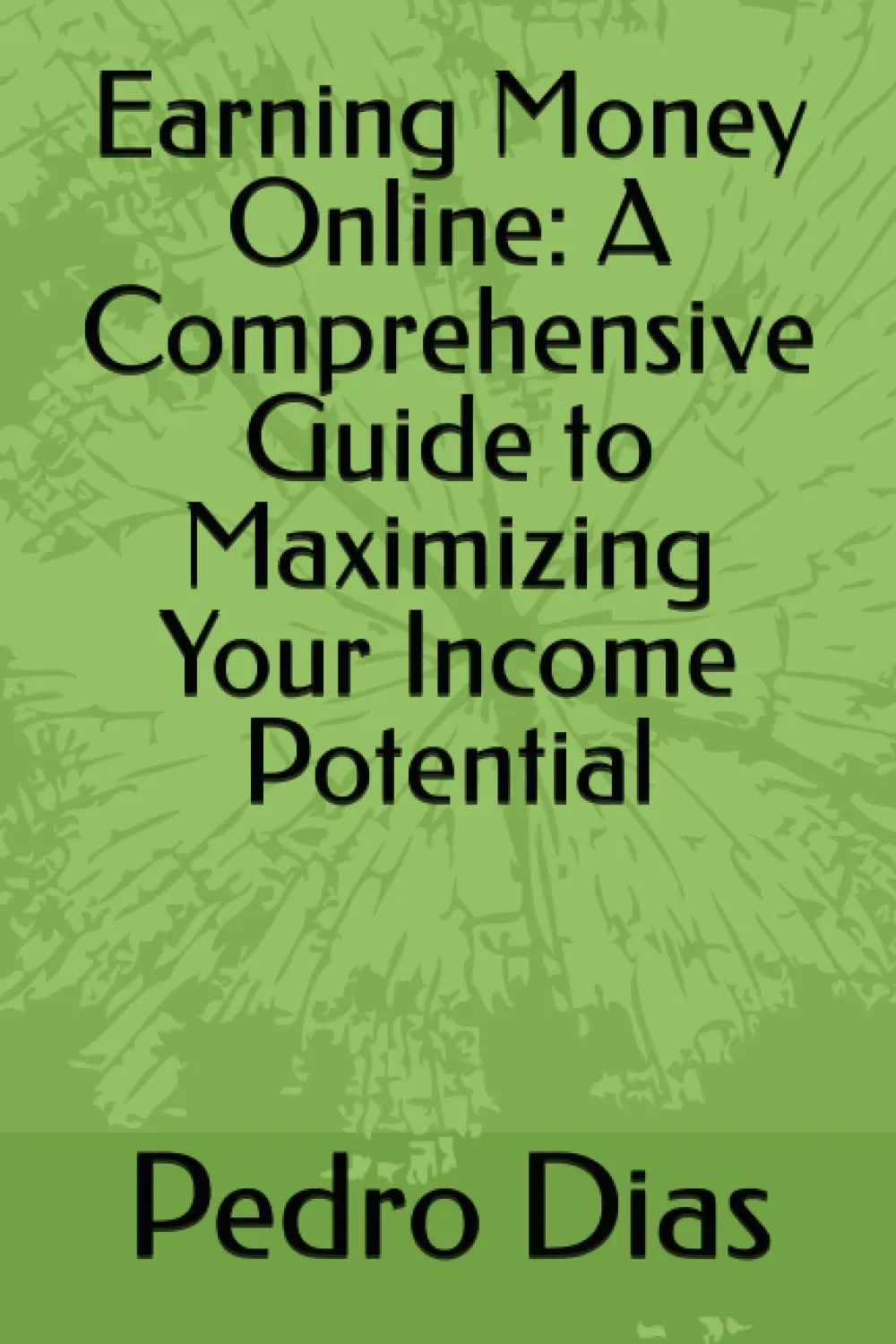 Earning Money Online Guide: Maximize Income Potential for Aspiring Entrepreneurs