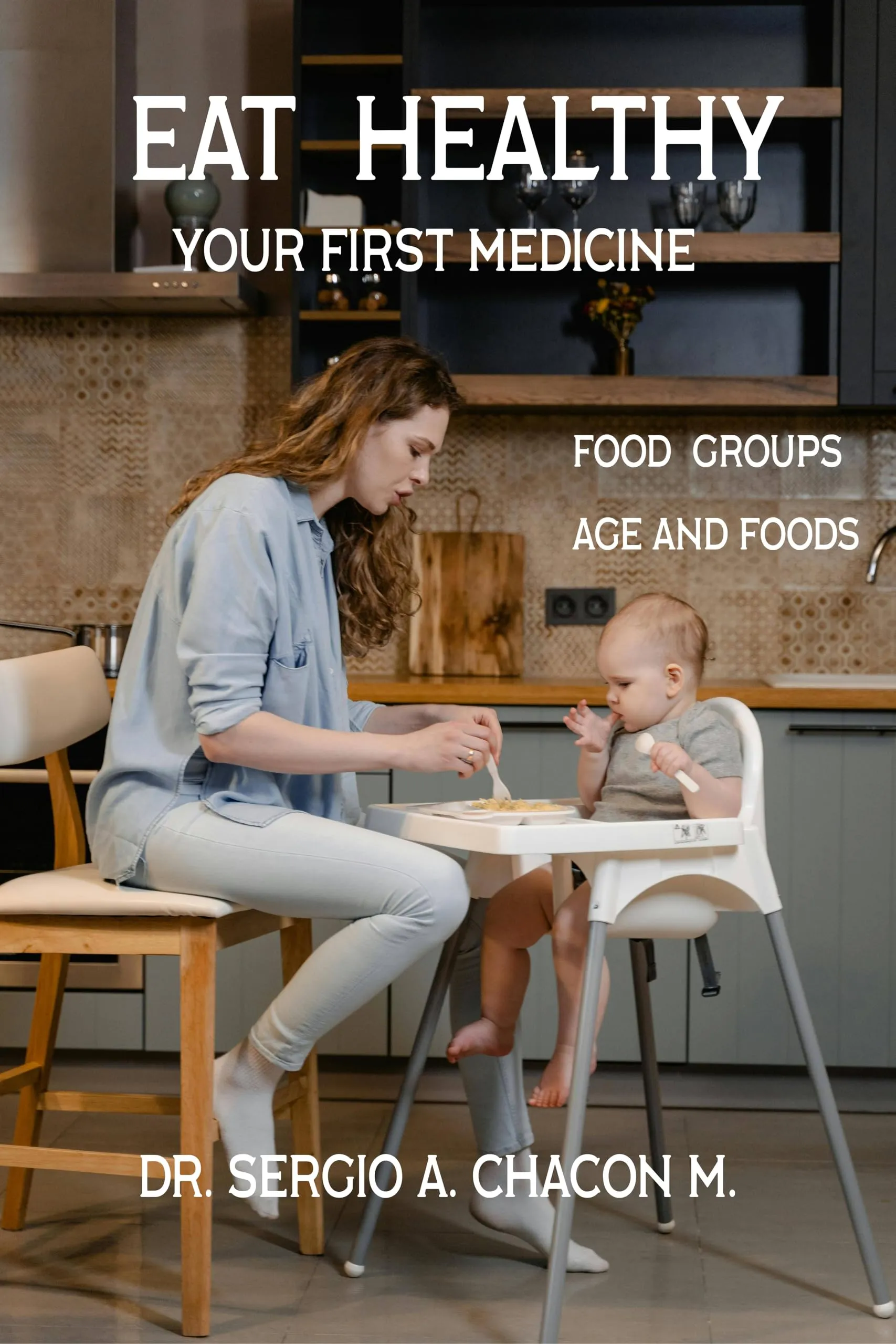 Eat Healthy: Your First Medicine - Explore Food Groups and Age-Appropriate Foods