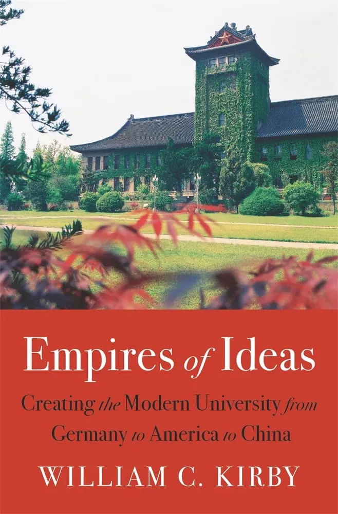 Empires of Ideas: Modern University Evolution from Germany to America & China's Rising Challenge